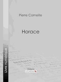 Horace - Pierre Corneille - ebook
