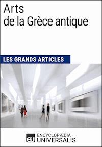Arts de la Grèce antique - Encyclopaedia Universalis - ebook