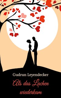 Als das Lachen wiederkam - Gudrun Leyendecker - ebook