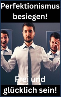 Perfektionismus besiegen! - Karina Bernd - ebook