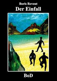 Der Einfall - Boris Revout - ebook