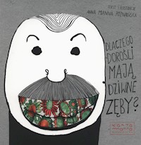 Dlaczego dorośli mają dziwne zęby? - Poznańska Anna Manna - książka