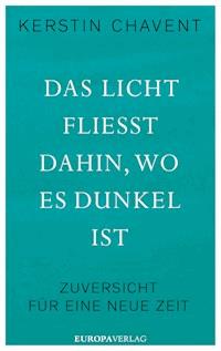 Das Licht fliesst dahin, wo es dunkel ist - Kerstin Chavent - ebook