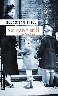 Sei ganz still - Sebastian Thiel - ebook