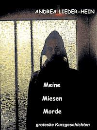 Meine Miesen Morde - Andrea Lieder-Hein - ebook