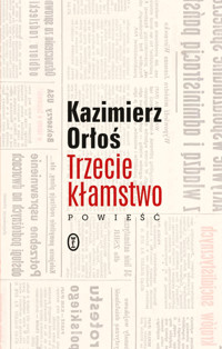 Trzecie kłamstwo - Kazimierz Orłoś - ebook + książka
