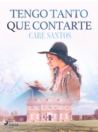Tengo tanto que contarte - Care Santos - ebook