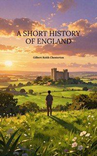 A Short History of England - Gilbert Keith Chesterton - ebook