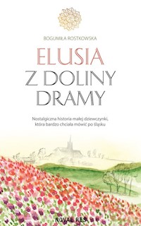 Elusia z doliny Dramy - Bogumiła Rostkowska - ebook + książka