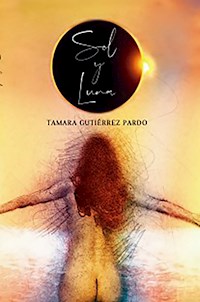 Sol y Luna - Tamara Gutiérrez Pardo - ebook