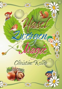 Hasel Zwergenmagie - Christine Keller - ebook