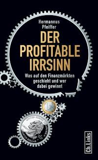 Der profitable Irrsinn - Hermannus Pfeiffer - ebook