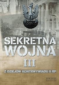 SEKRETNA WOJNA 3. Z dziejów kontrwywiadu II RP (1914) 1918-1945 (1948) -  - ebook