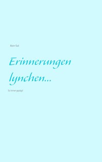 Erinnerungen lynchen... - Malen Radi - ebook
