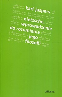 Nietzsche Wprowadzenie do rozumienia jego filozofii - Jaspers Karl - książka