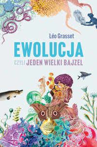 Ewolucja, czyli jeden wielki bajzel - Leo Grasset - ebook + książka