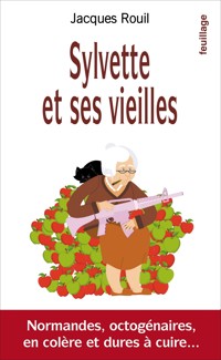 Sylvette et ses vieilles - Jacques Rouil - ebook