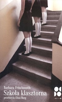 Szkoła klasztorna - Barbara Frischmuth - książka