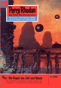 Perry Rhodan 244: Die Kugel aus Zeit und Raum - Clark Darlton - ebook