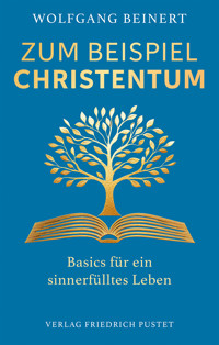 Zum Beispiel Christentum - Wolfgang Beinert - ebook
