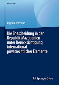Die Ehescheidung in der Republik Mazedonien unter Berücksichtigung international-privatrechtlicher Elemente - Ingrid Kohlmann - ebook