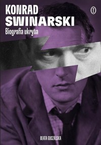 Konrad Swinarski. Biografia ukryta - Beata Guczalska - ebook + książka