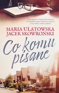 Co komu pisane - Maria Ulatowska, Jacek Skowroński - ebook + książka