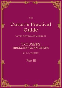 The Cutter's Practical Guide, Part 3 - W. D. F. Vincent - ebook