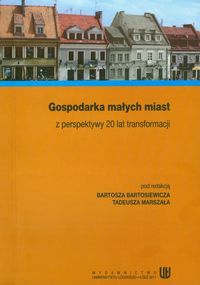 Gospodarka małych miast z perspektywy 20 lat transformacji -  - książka