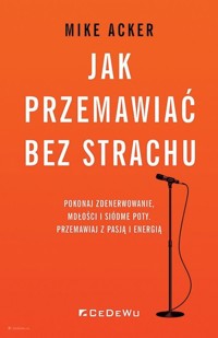 Jak przemawiać bez strachu - Acker Mike - książka