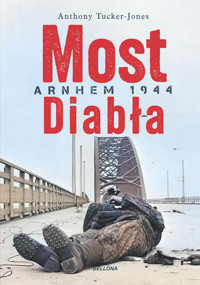 Most diabła. Arnhem 1944 - Anthony Tucker-Jones - książka