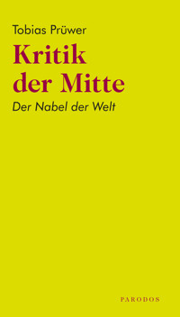 Kritik der Mitte - Tobias Prüwer - ebook
