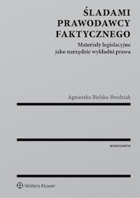 Śladami prawodawcy faktycznego - Agnieszka Bielska-Brodziak - książka