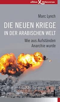 Die neuen Kriege in der arabischen Welt - Marc Lynch - ebook