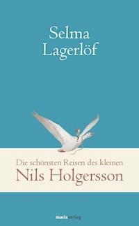 Die schönsten Reisen des kleinen Nils Holgersson - Lagerlof Selma - ebook