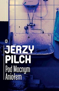 Pod Mocnym Aniołem - Jerzy Pilch - książka