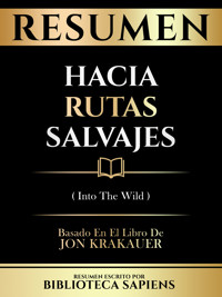 Resumen - Hacia Rutas Salvajes (Into The Wild) - Basado En El Libro De Jon Krakauer - Biblioteca Sapiens - ebook