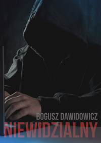 Niewidzialny - Dawidowicz Bogusz - ebook + audiobook