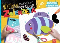 Wycinam, naklejam, rysuję. Zwierzęta. Wycinanki edukacyjne - Agnieszka Bator - książka