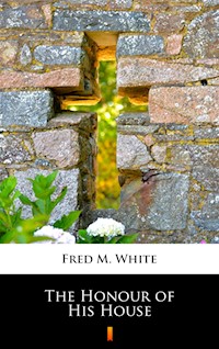The Honour of His House - Fred M. White - ebook
