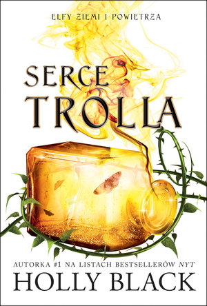 Serce Trolla. Cykl Elfy ziemi i powietrza. Tom 2 - Holly Black - książka