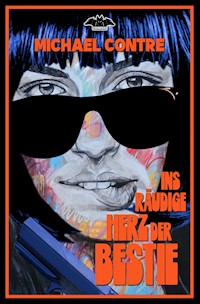 Ins räudige Herz der Bestie - Michael Contre - ebook