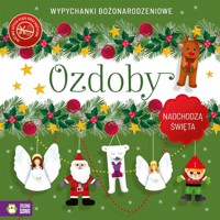 Nadchodzą Święta. Ozdoby. Wypychanki - Pawlak Katarzyna, Supeł Barbara, Latoń Anna - książka