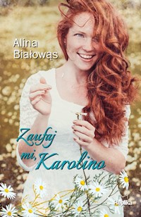 Zaufaj mi Karolino - Alina Białowąs - książka