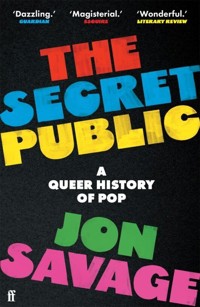 The Secret Public A Queer History of Pop - Jon Savage - książka