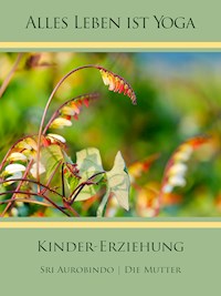 Kinder-Erziehung - Sri Aurobindo - ebook