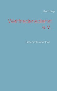 Weltfriedensdienst e.V. - Ulrich Luig - ebook