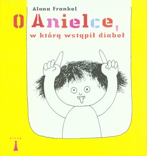 O Anielce, w którą wstąpił diabeł - Alona Frankel - książka