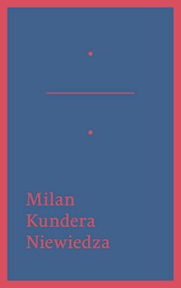 Niewiedza - Milan Kundera - książka