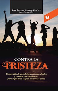 Contra la tristeza - Juan Gonzalo Callejas - ebook